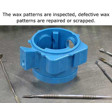 The wax patterns are inspected; defective wax patterns are repaired or scrapped